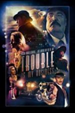 Watch Trouble Is My Business Tvmuse