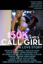 Watch $50K and a Call Girl A Love Story Tvmuse