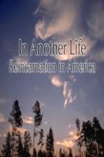 Watch In Another Life Reincarnation in America Tvmuse