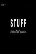 Watch Stuff A Horizon Guide to Materials Tvmuse