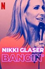 Watch Nikki Glaser: Bangin\' Tvmuse