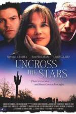 Watch Uncross the Stars Tvmuse