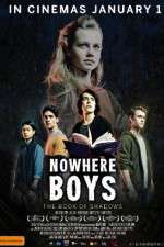 Watch Nowhere Boys: The Book of Shadows Tvmuse