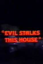 Watch Evil Stalks This House Tvmuse