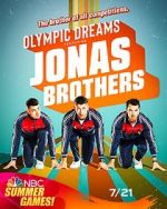 Watch Olympic Dreams Featuring Jonas Brothers (TV Special 2021) Tvmuse