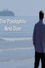 Watch The Paedophile Next Door Tvmuse