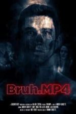Watch Bruh.mp4 Tvmuse