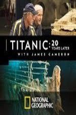 Watch Titanic: 20 Years Later with James Cameron Tvmuse