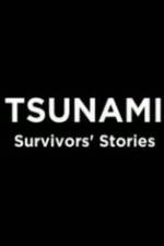 Watch Tsunami: Survivors' Stories Tvmuse