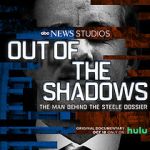 Watch Out of the Shadows: The Man Behind the Steele Dossier (TV Special 2021) Tvmuse