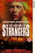 Watch In the Custody of Strangers Tvmuse