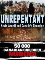 Watch Unrepentant: Kevin Annett and Canada\'s Genocide Tvmuse