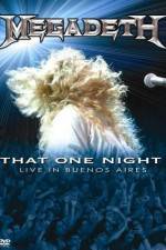 Watch Megadeth That One Night - Live in Buenos Aires Tvmuse