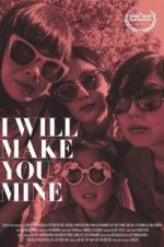 Watch I Will Make You Mine Tvmuse