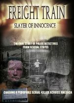 Watch Freight Train: Slayer of Innocence Tvmuse