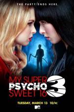 Watch My Super Psycho Sweet 16 Part 3 Tvmuse