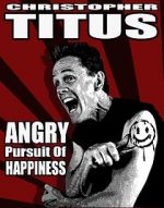 Watch Christopher Titus: The Angry Pursuit of Happiness (TV Special 2015) Tvmuse