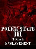 Watch Police State 3: Total Enslavement Tvmuse