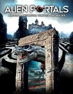 Watch Alien Portals: Ancient Labyrinths, Temples and Mazes Tvmuse