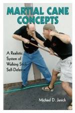 Watch Martial Cane Concepts- A Realistic System of Walking Stick Self Defense Tvmuse
