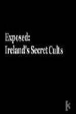 Watch Exposed: Irelands Secret Cults Tvmuse