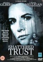 Watch Shattered Trust: The Shari Karney Story Tvmuse