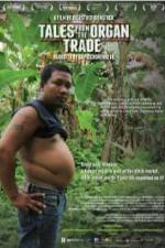 Watch Tales from the Organ Trade Tvmuse