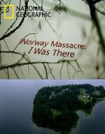 Watch Norway Massacre: I Was There Tvmuse