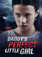 Watch Daddy\'s Perfect Little Girl Tvmuse