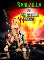 Watch Babezilla VS the Zombie WHorde Tvmuse