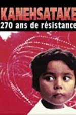 Watch Kanehsatake: 270 Years of Resistance Tvmuse