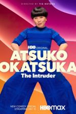 Watch Atsuko Okatsuka: The Intruder Tvmuse
