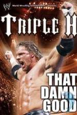 Watch WWE Triple H - That Damn Good Tvmuse