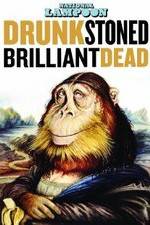 Watch Drunk Stoned Brilliant Dead: The Story of the National Lampoon Tvmuse