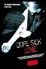 Watch Dope Sick Love Tvmuse