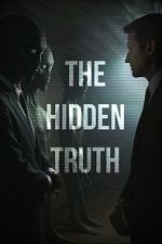 Watch The Hidden Truth Tvmuse