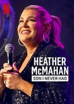 Watch Heather McMahan: Son I Never Had Tvmuse