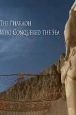 Watch The Pharaoh Who Conquered the Sea Tvmuse