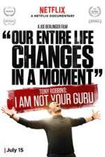Watch Tony Robbins: I Am Not Your Guru Tvmuse