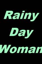 Watch Rainy Day Woman Tvmuse