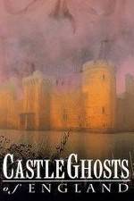 Watch Castle Ghosts of England Tvmuse