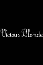Watch Vicious Blonde Tvmuse