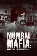 Watch Mumbai Mafia: Police vs the Underworld Tvmuse