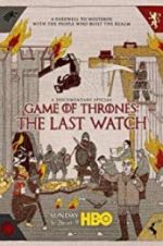 Watch Game of Thrones: The Last Watch Tvmuse