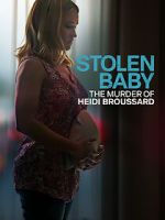 Watch Stolen Baby: The Murder of Heidi Broussard Tvmuse