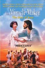 Watch The Miracle Maker - The Story of Jesus Tvmuse