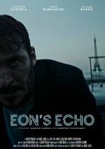 Watch Eon's Echo (Short 2023) Tvmuse