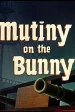 Watch Mutiny on the Bunny Tvmuse
