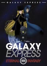 Watch The Galaxy Express 999: The Eternal Fantasy Tvmuse