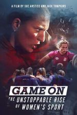 Watch Game On: The Unstoppable Rise of Women\'s Sport Tvmuse